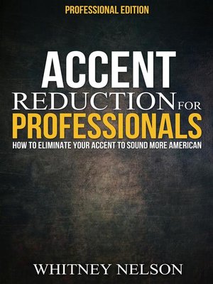 cover image of Accent Reduction For Professionals